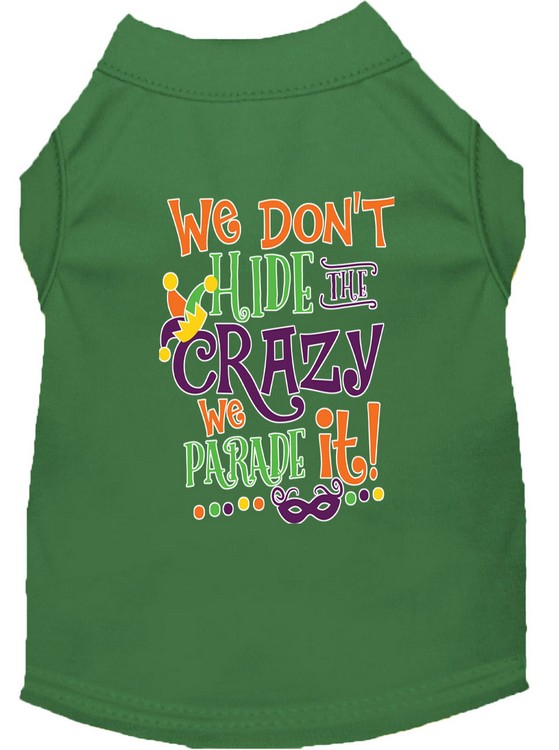 We Don't Hide the Crazy Screen Print Mardi Gras Dog Shirt Green Med